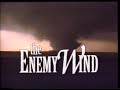 The Enemy Wind The Weather Channel Home Video Collection 1992 HD Upscale