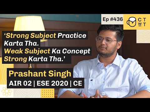 CTwT E436 - UPSC ESE 2020 (Civil) Topper Prashant Singh AIR 02 | First Attempt