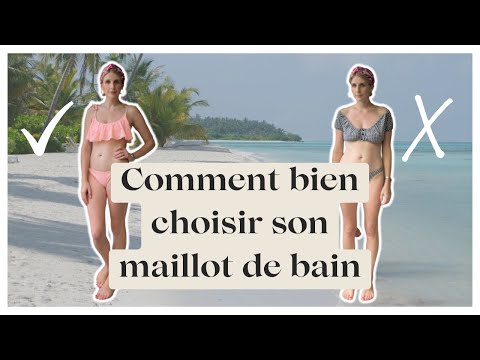Maillot de bain : Comment bien le choisir + comment bien le porter