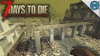 7 Days To Die Outer Wall Bridge Design Let S Play 7 Days To Die Gameplay Alpha 15 S15e91 Free Online Games