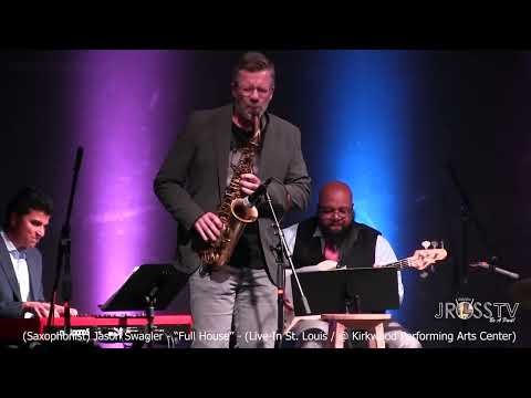 James Ross @ (Saxman) Jason Swagler - "Full House / Live @ KPAC" - www.Jross-tv.com (St. Louis)