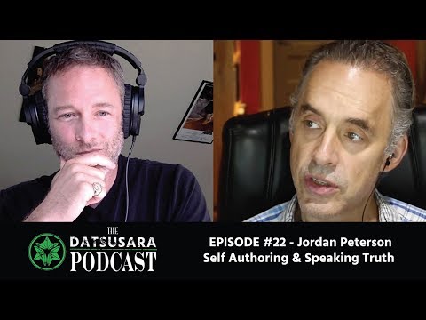The Datsusara Podcast - #22 - Jordan Peterson - Self Authoring & Truth