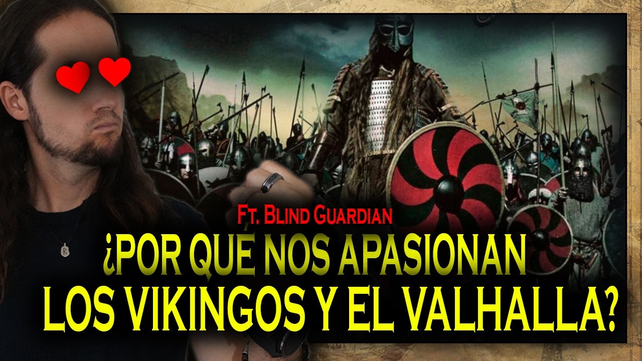 ¿POR QUÉ EL HEAVY METAL ADORA A LOS VIKINGOS Y EL VALHALLA? |  (Con@blindguardian )