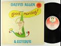 DAEVID ALLEN & EUTERPE .GOOD MORNING . 1976