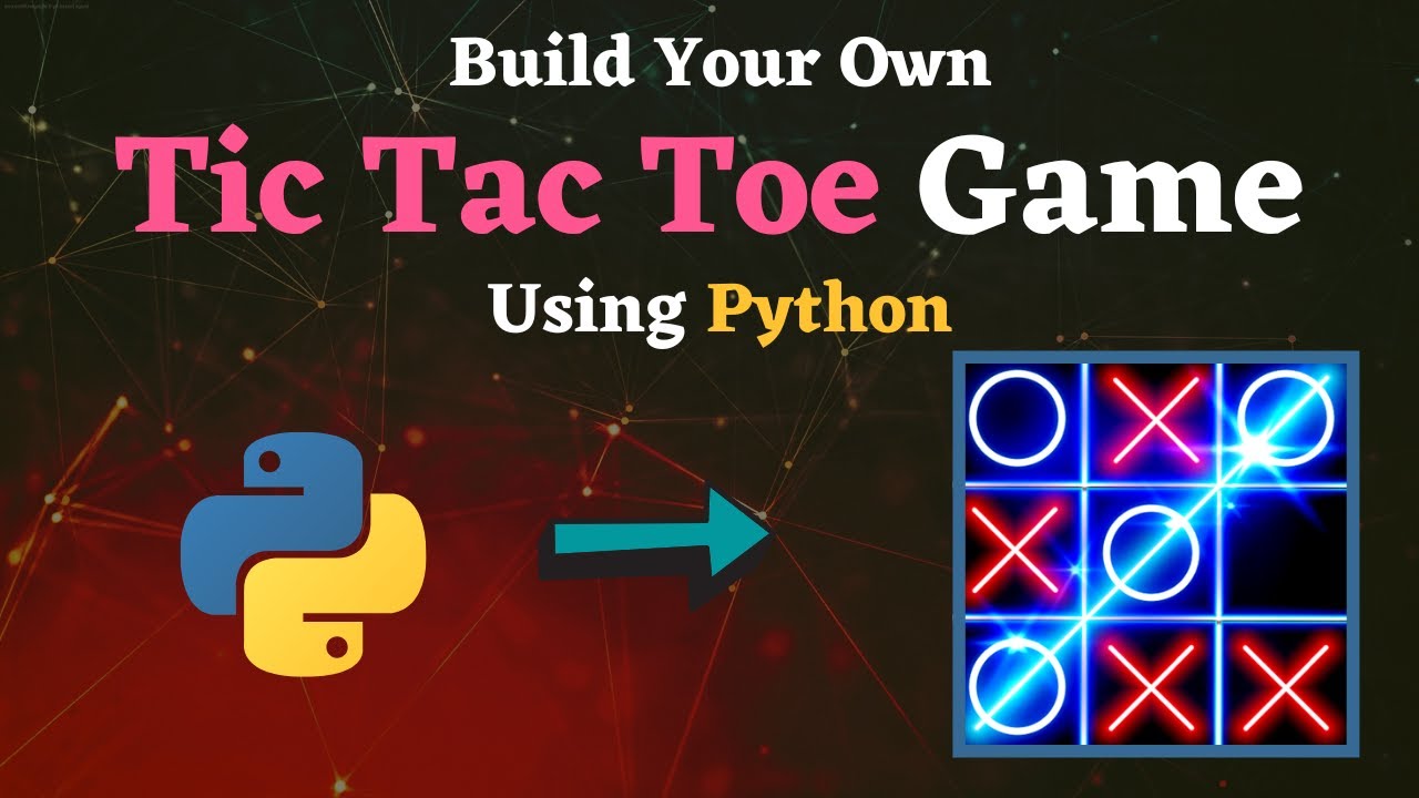 Tic Tac Toe Game - Build Your Own Using Python