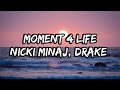 Nicki Minaj - Moment 4 Life (Lyrics) ft. Drake