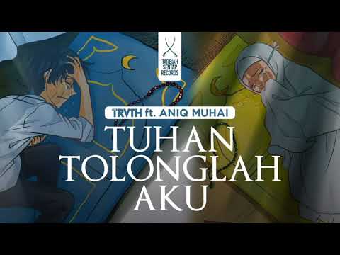 The Truth & Aniq Muhai - Tuhan Tolonglah Aku (High Quality)