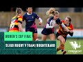 Bank Of Ireland Women S Cup Final Sligo Rugby Vs Tuam Oughterard Highlights