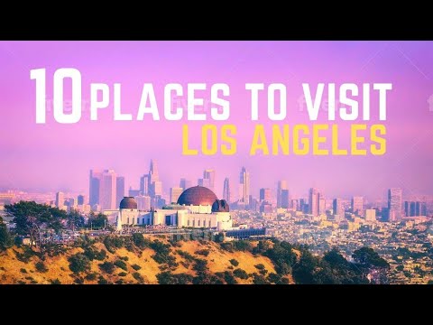 10 Best Places To Visit In Los Angeles - Travel Video Guide