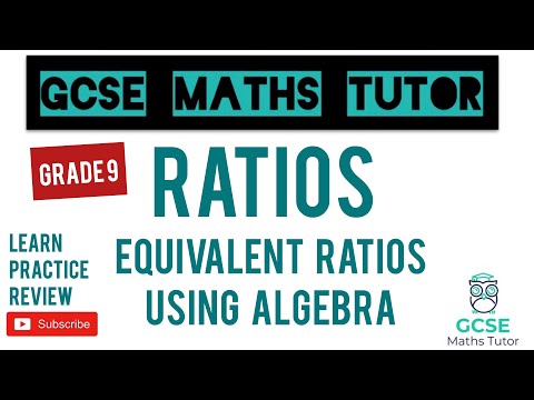 Solving Algebraic Fractions | Equivalent Ratios using Algebra | Grade 7-9 Series | GCSE Maths Tutor