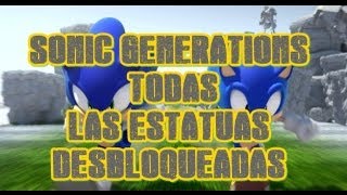 Sonic Generations PS3/PC/X360 Desbloquear todas las estatuas/Unlock all statues