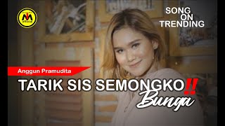Download lagu Tarik Sis Semongko // Bunga-Anggun Pramudita mp3