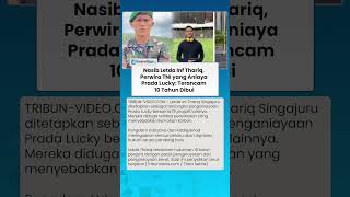 Download lagu NASIB LETDA INF Thariq Singajuru, Perwira TNI Aniaya Prada Lucky: Tersangka Terancam 10 Tahun Bui mp3 Download lagu NASIB LETDA INF Thariq Singajuru, Perwira TNI Aniaya Prada Lucky: Tersangka Terancam 10 Tahun Bui mp3