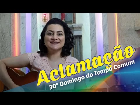 Canto de Aclamação ao Evangelho 30º Domingo Comum Ano C - CATÓLICA
