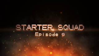 Starter Squad 9 Trailer