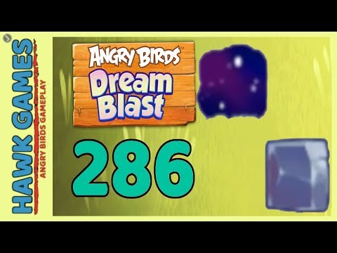 Angry Birds Dream Blast Level 286 - Walkthrough, No Boosters