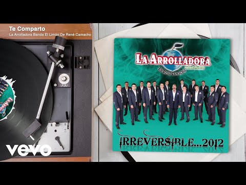La Arrolladora Banda El Limón De René Camacho - Te Comparto (Audio)