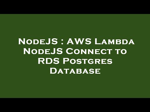 Nodejs Aws Lambda Nodejs Connect To Rds Postgres Database
