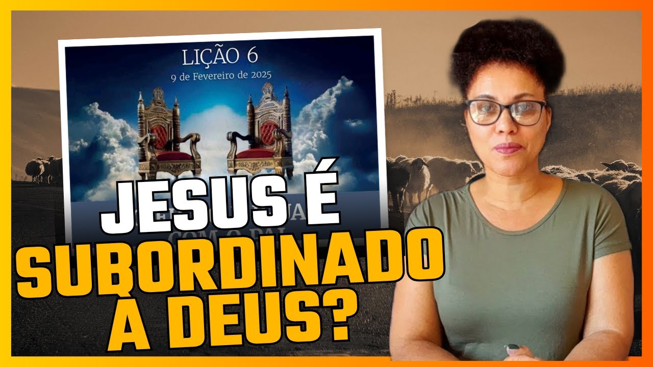Lição 06  O Filho É igual com o Pai | 1° Trimestre de 2025 | EBD – ADULTOS