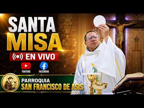 SANTA MISA | EN VIVO DESDE LA PARROQUIA SAN FRANCISCO DE ASÍS