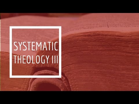 (3) Systematic Theology III - Bibliology / Revelation