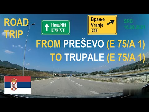 ROAD BY STEVČA - ROAD TRIP PREŠEVO (E 75/A 1) / TRUPALE (E 75/A 1) 08.2021