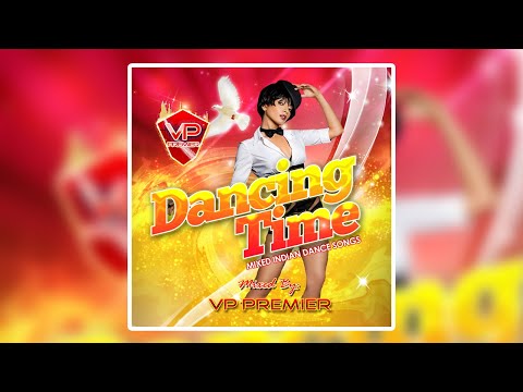 Dancing Time by Vp Premier (Bollywood Party Mix)