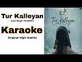 Tur Kalleyan Karaoke || Laal Singh Chaddha || Free High-Quality Original Karaoke || Arslan Mehmood