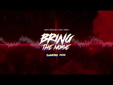 Benny Benassi & Public Enemy - Bring The Noise (DANFIRE Remix)