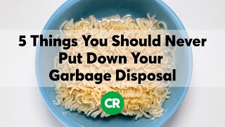 5 Things You Should Never Put Down Your Garbage Disposal