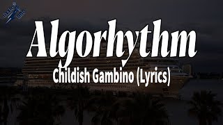 Childish Gambino - Algorhythm (Lyrics)