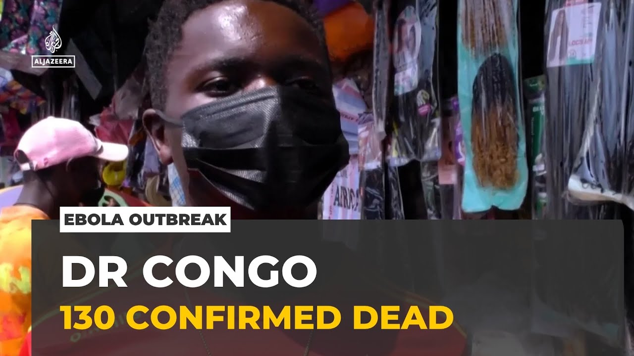 DR Congo battles Ebola outbreak: 130 people have been confirmed dead