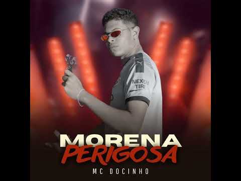 MC Docinho - Morena Perigosa (prod. Cauã no beat)