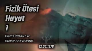 Cinlerin Özellikleri ve Görünür Hale Gelmeleri | Fizik Ötesi Hayat #01