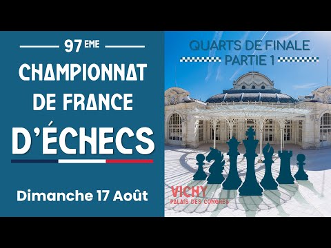 Championnat de France d'Échecs - Vichy 2025 –  Quarts de finale | Partie 1
