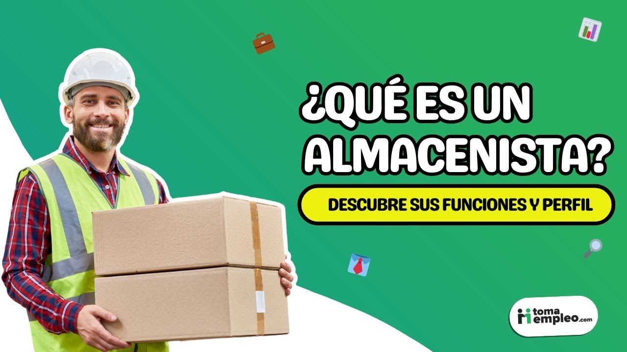 🤔¿Qué es un almacenista y cuáles son sus funciones? | tomaempleo