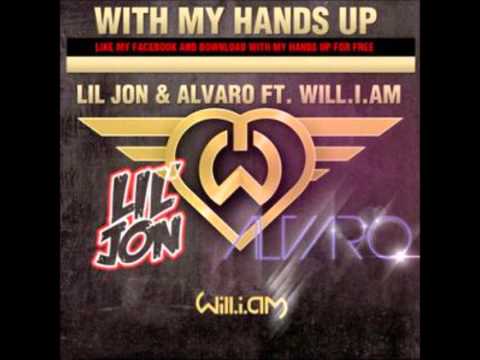 Lil Jon & Alvaro - With My Hands Up (feat. will.i.am)