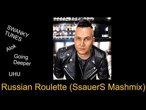 Swanky Tunes, Alok, Going Deeper, UHU - Russian Roulette (Ssauers Mashmix 2k23)