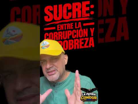 Pobreza y corrupción en Sucre