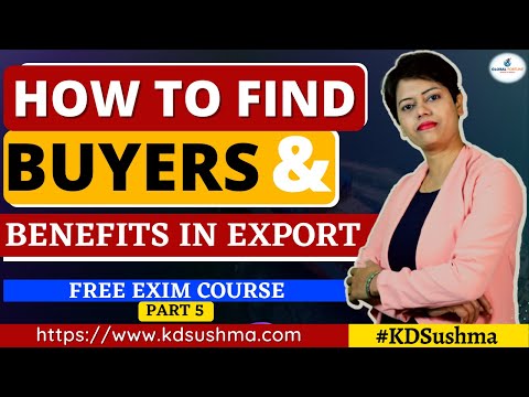 FREE EXIM COURSE , Part-5 | How to Find Buyers and Benefits in Export |