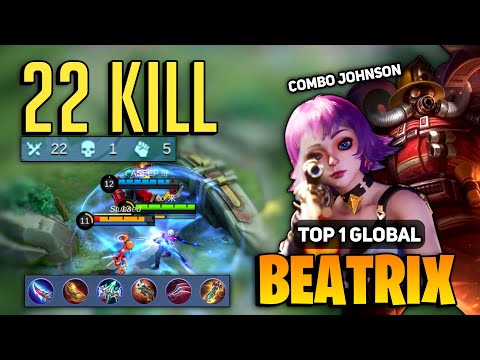 22 INSANE KILL! Beatrix + Johnson Deadly Combo [ Top 1 Global Beatrix Best Build ] By 来 - MLBB