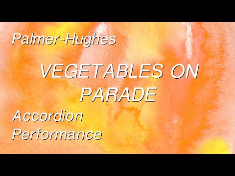 Vegetables On Parade        Accordion Performance