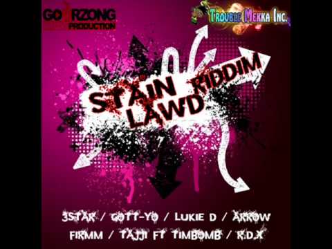 STAIN LAWD RIDDIM MIXX BY DJ-M.o.M TAJJI FT TIMBOMB, R.D.X, 3 STAR, LUKIE D and more