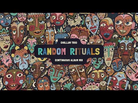 Chillum Trio – Random Rituals (continuous album mix)