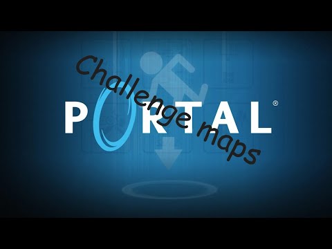 Portal but hard||Portal challenge maps||