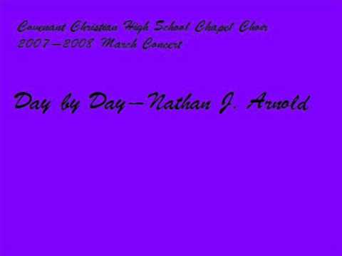 CCHS Chapel Choir-Day by Day-Nathan J. Arnold