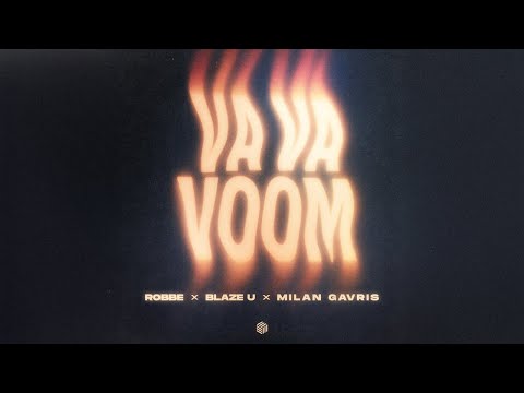 Robbe, Blaze U, Milan Gavris - Va Va Voom