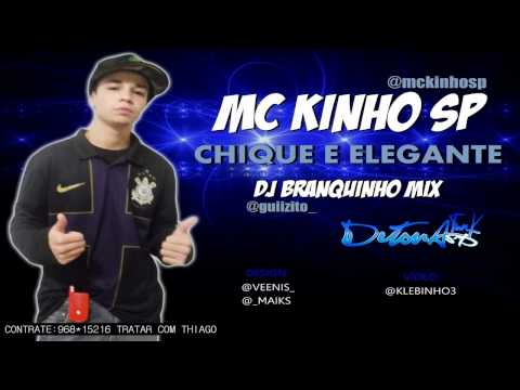 MC KINHO SP - CHIQUE E ELEGANTE ♪ DJ BRANQUINHO MIX S.I PROD 'MUSICA NOVA 2012'