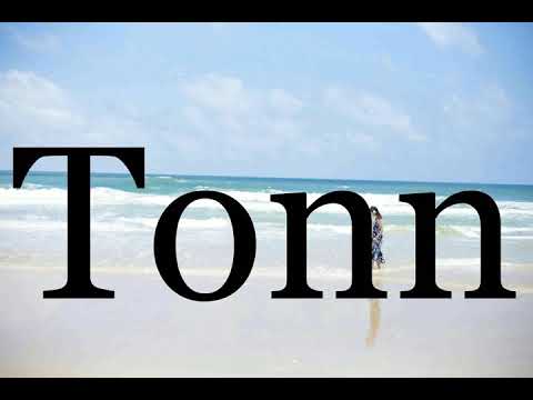 How To Pronounce Tonn🌈🌈🌈🌈🌈🌈Pronunciation Of Tonn