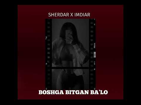 Sherdar x Imdiar - Boshga bitgan ba’lo | 2022